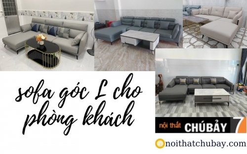 KHÁM PHÁ CÁC MẪU SOFA GÓC L ĐƯỢC YÊU THÍCH NHẤT